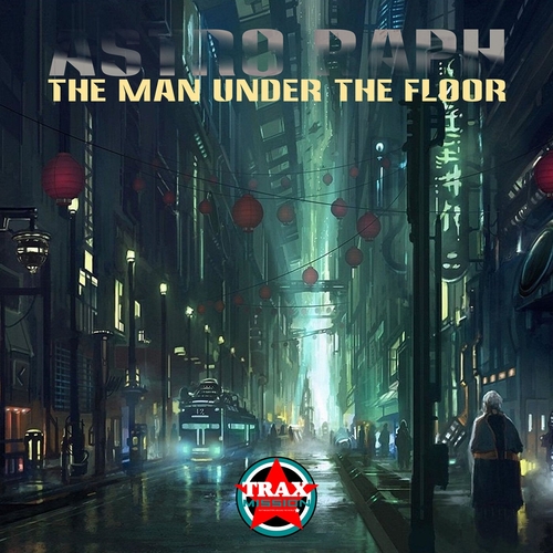 Astro Raph - The Man Under the Floor [TXM369]